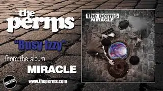 The Perms - Busy Izzy