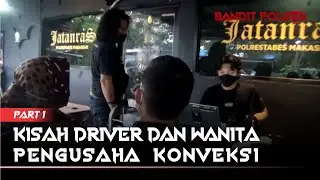 KISAH DRIVER ONLINE DAN WANITA PENGUSAHA KONVEKSI | PART I | @BanditPolsek