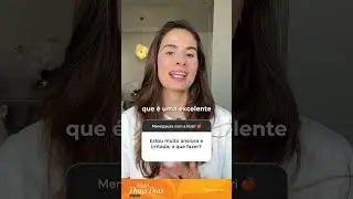 Estou muito ansiosa e irritada, o que fazer?