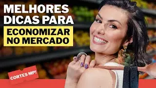 APRENDA A ECONOMIZAR NO MERCADO E FAZER AS SUAS COMPRAS DURAREM MUITO MAIS