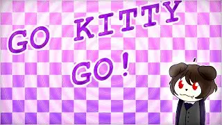 GO KITTY GO ||MEME ANIMATION||