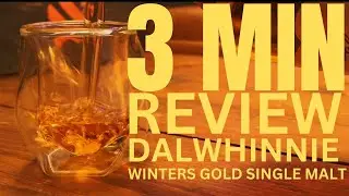 Dalwhinne Winters Gold single malt whiskey - A 3 minute review