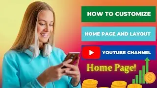 How to Customize your YouTube Channel Home page and Layout Section