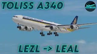 [XP12] Toliss A340 | LEZL - LEAL | DrishalMAC2