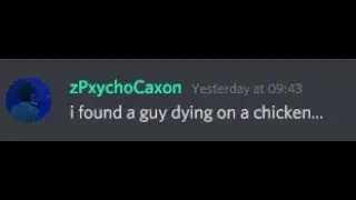 I found a guy dying on a chicken...