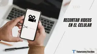 Recortar videos en el celular 📲