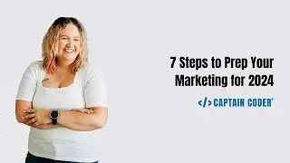 7 Steps to Prep Your Marketing for 2024