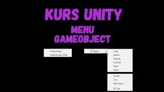 Menu GameObject - Create Empty, Create Empty Child, 3D Objects  - część 1 [5.5]