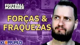 Como analiso e monto meu elenco | Kloppupilo #2 FM24