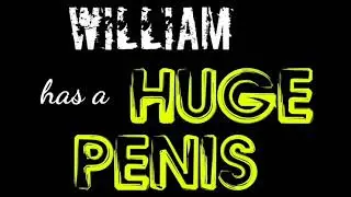 William huge Penis Subliminal