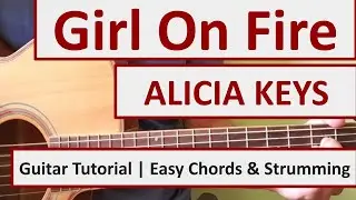 Girl On Fire - Alicia Keys - Easy Guitar Tutorial (No Capo)