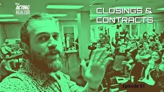 Closings & Contracts | Acting Realtor TV 051