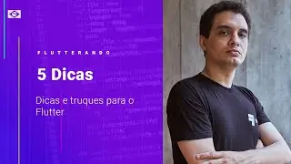 5 dicas ROUBADAS para o Flutter