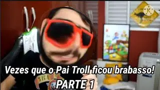 Vezes que Pai Troll ficou brabasso! Parte 1 [Ultimo video de 2020]