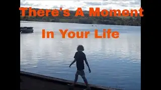There's A Moment In Your Life  (Original Indie Song 2021)