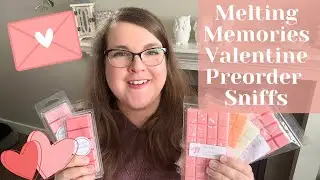 Melting Memories Valentines Preorder Sniffs! 💝