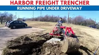 Harbor Freight Trencher (Digging for driveway drain)