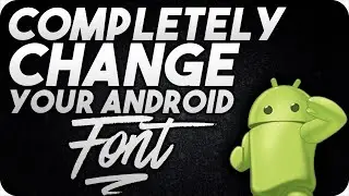 How to change your font on android ( NO ROOT )