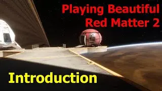 Playing Beautiful Red Matter 2 - Introduction