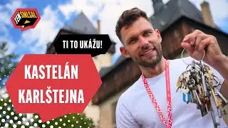 Jak se bydlí na Karlštejně? Zkusil jsem práci kastelána