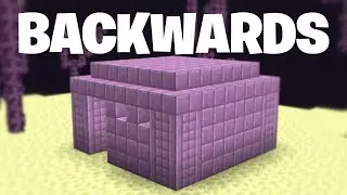 Minecraft BUT BACKWARDS