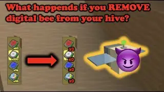 What happens if you REMOVE digital bee from your hive Bee Swarm Simulator
