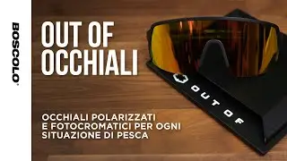 OUT OF - Occhiali polarizzati e fotocromatici per ogni situazione di pesca