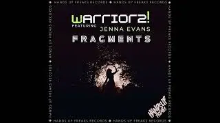 WARRIORZ! - FRAGMENTS (FEAT. JENNA EVANS) [EXTENDED MIX] [2025]