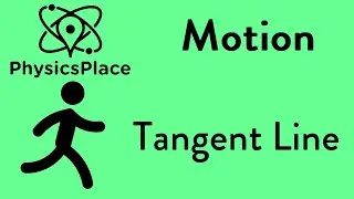Motion explained 9: Tangent Line