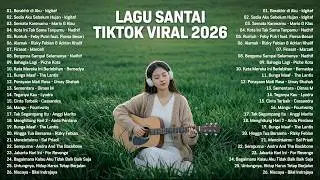Lagu Santai Viral Tiktok 2026 — Top Hits Indonesia 2026 | Berakhir di Aku, Sedia Aku Sebelum Hujan
