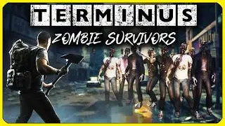 Terminus: Zombie Survivors - First Look 1.0 Gameplay