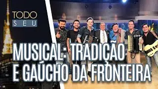 Musical: Grupo Tradição com Gaúcho da Fronteira - Todo Seu (18/03/19)
