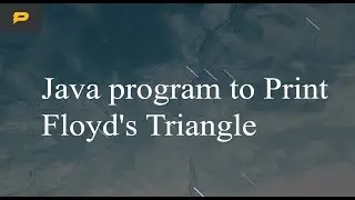 Java program to Print Floyd's Triangle