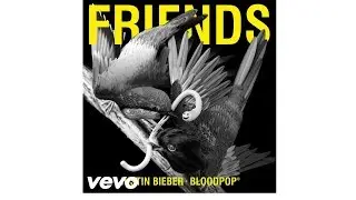 Justin Bieber - Friends ft. BloodPop (Video Audio)