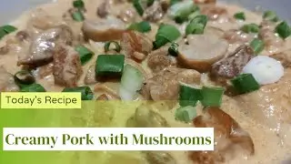 Creamy Pork with Mushrooms! Simple yet Delicious!