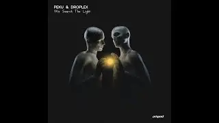 ■Peku, Droplex - We Search The Light (Original Mix)