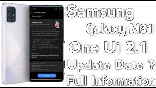 Samsung M31 One Ui 2.1 Update Date? | Samsung M31 New Update Features |One Ui 2.1 Update Samsung M31