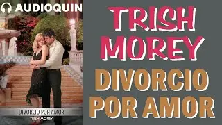 Divorcio Por Amor ✅ Audiolibro |@Audioquin