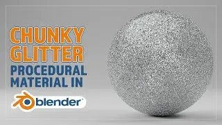 CREATE A PROCEDURAL CHUNKY GLITTER MATERIAL FOR BLENDER