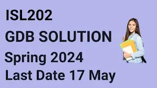 ISL202 GDB Solution Spring 2024 | isl202 gdb solution spring 2024 | isl202 GDB 1 solution 2024