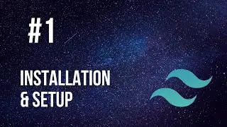 Tailwindcss Tutoral #1 Installation and setup.
