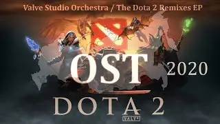 OST / The Dota 2 / Remixes EP 2020