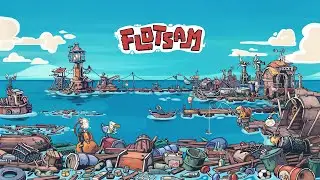 Flotsam #3 новые механизмы . Это надо видеть.