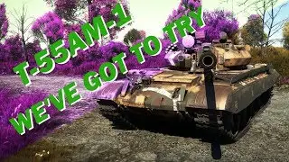 War Thunder Т-55АМ-1 We've Got To Try