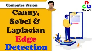 Edge Detection OpenCV | Laplacian Sobel and Canny Edge Detection using OpenCV Python