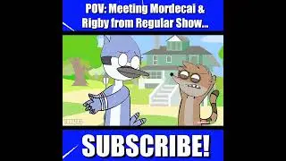 POV: Meeting Mordecai & Rigby from Regular Show..  #animation  #memes #regularshow