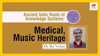 Ancient India's Medical & Musical Heritage: Ayurveda, Sushruta & Samaveda Origins | Raj Vedam