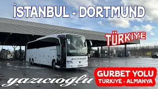 #213 GURBET YOLU / YAZICIOĞLU TURİZM İLE İSTANBUL'DAN DORTMUND'A / TÜRKİYE - ALMANYA YOLCULUĞU