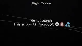 Do not search this account in Facebook 💀🔞💦  (i forgot to place watermarks)