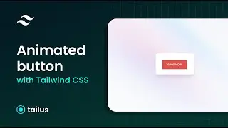 How to build an animated button background with tailwindcss v3